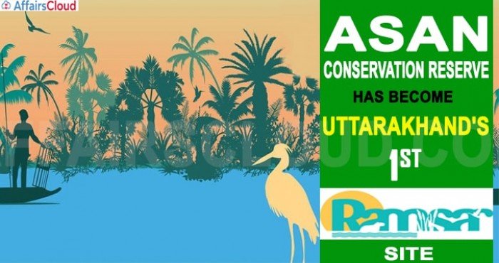 आसन कन्झर्वेशन रिझर्व (Asan Conservation Reserve) बनले उत्तराखंडमधील पहिले रामसर क्षेत्र