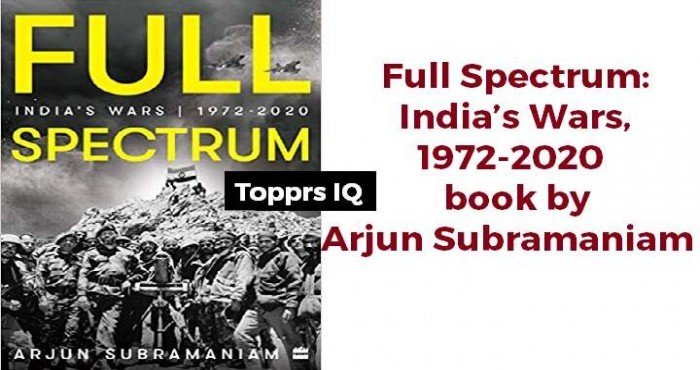 अर्जुन सुब्रमण्यम यांच्याद्वारे लिखित 'फुल स्पेक्ट्रम: इंडियाज वॉर्स, १९७२-२०२०' पुस्तकाचे प्रकाशन